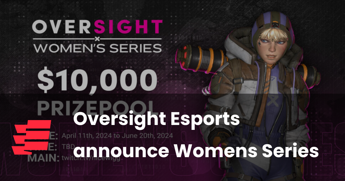 Oversight Esports announce Womens Series